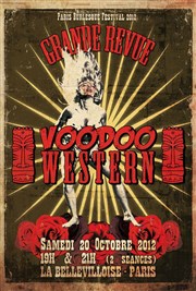 La grande Revue Voodoo Western La Bellevilloise - Caf Forum Affiche