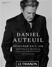 Daniel Auteuil dans Déjeuner en l'air Le Trianon Affiche