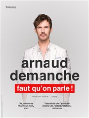 Arnaud Demanche dans Faut qu'on parle ! Thtre Le Cadran Affiche