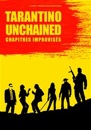 Tarantino Unchained (chapitres improvisés) Thtre de Nesle - petite salle Affiche