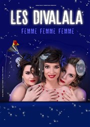 Les Divalala dans Femme Femme Femme Thtre Lepic Affiche