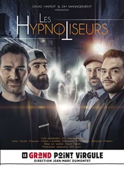 Les Hypnotiseurs Le Grand Point Virgule - Salle Apostrophe Affiche