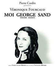 Moi, George Sand Thtre Maxim's Affiche