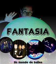 Fantasia : un monde de bulles La Comdie des Suds Affiche