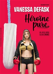Vanessa Desfask dans Héroïne Pure Espace Gerson Affiche