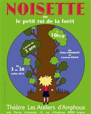 Noisette ou Le petit roi de la forêt Thtre Les Ateliers d'Amphoux Affiche