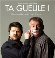 Ta Gueule | Avec Jacques Chambon Thtre Lulu Affiche