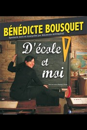 Bénédicte Bousquet dans D'école et moi Le Paris - salle 2 Affiche