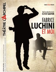 Olivier Sauton dans Fabrice luchini et moi L'Archipel - Salle 1 - bleue Affiche