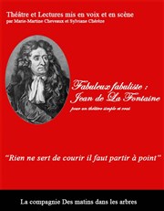 Fabuleux fabuliste : Jean de La Fontaine Pour un théâtre simple et vrai Guichet Montparnasse Affiche