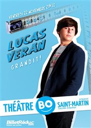 Lucas Veran dans Lucas Veran grandit Thtre BO Saint Martin Affiche