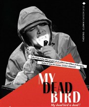 My dead bird Les Déchargeurs - Salle Vicky Messica Affiche