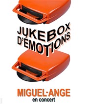 Miguel-Ange - Jukebox d'émotions Les Rendez-vous d'ailleurs Affiche