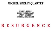Michel Edelin 4tet | Résurgence Le Comptoir Affiche