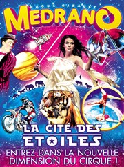 Cirque Medrano : La Cité des étoiles | - Cahors Chapiteau Medrano  Cahors Affiche
