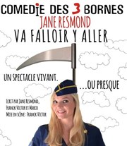 Jane Resmond dans Va falloir y aller Comdie des 3 Bornes Affiche