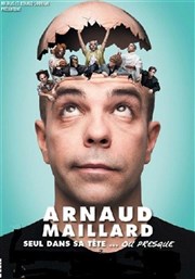 Arnaud Maillard dans Arnaud Maillard seul dans sa tête ou presque Thtre de la Marguerite Affiche