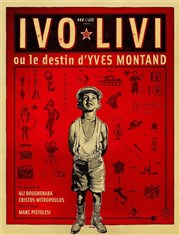 Ivo Livi ou le Destin d'Yves Montand Thtre Roger Lafaille Affiche
