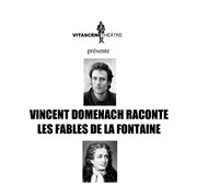 Vincent domenach reconte les fables de La Fontaine La Rencontre Affiche