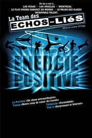 Les Echos-Liés La Team | Energie positive Thtre Traversire Affiche