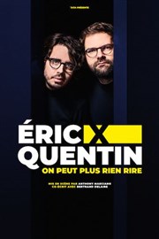 Eric et Quentin dans On peut plus rien rire Théâtre à l'Ouest Auray Affiche