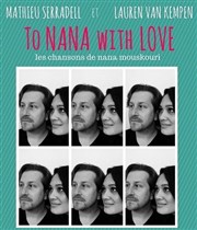 To Nana with love | Les chansons de Nana Mouskouri L'Auguste Thtre Affiche