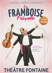 La Framboise Frivole fête son centenaire Théâtre Fontaine Affiche