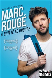 Marc Rougé a quitté le groupe Thtre du Marais Affiche