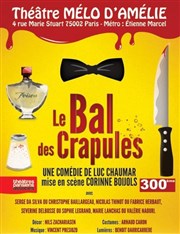 Le bal des crapules Théâtre Le Mélo D'Amélie Affiche