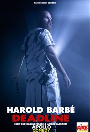 Harold Barbé dans Deadline Apollo Comedy - salle Apollo 130 Affiche