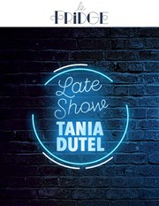 Le Late Show de Tania Dutel Le Fridge Comedy Affiche