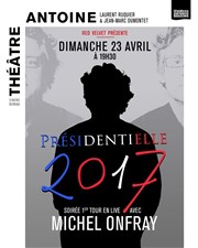 Forum citoyen Election présidentielle | avec Michel Onfray Thtre Antoine Affiche
