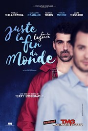Juste la fin du monde Théâtre Montmartre Galabru Affiche