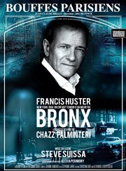 Bronx | avec Francis Huster Thtre des Bouffes Parisiens Affiche