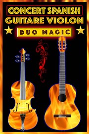Spanish guitare violon : Duo magic Planète Culture Lyon Affiche