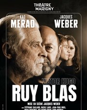 Ruy Blas | avec Jacques Weber et Kad Merad Thtre Marigny - Salle Marigny Affiche