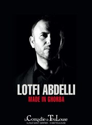 Lotfi Abdelli dans Made in Ghorba La Comédie de Toulouse Affiche