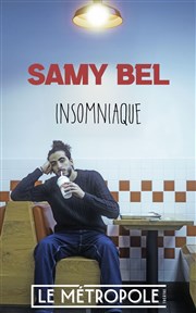 Samy Bel dans Insomniaque Le Mtropole Affiche