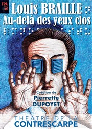 Louis Braille au-delà des yeux clos Théâtre de la Contrescarpe Affiche