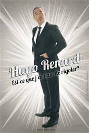 Hugo Renard dans, Est-ce que j'ai l'air de rigoler ? Thtre Montmartre Galabru Affiche
