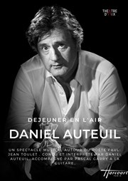 Déjeuner en l'air | avec Daniel Auteuil La Comdie d'Aix Affiche