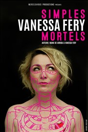 Vanessa Fery dans Simples mortels La Coupole Affiche
