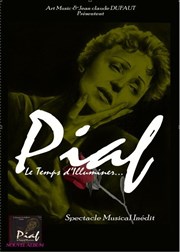 Piaf le temps d'illuminer Salle des Ftes de Montargis Affiche