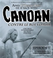 Arnaud Aymard dans Canoan contre le roi Vomiir | Episode I La vengeance des concubines La Boule Noire Affiche
