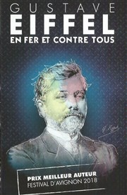Gustave Eiffel en fer et contre tous Thtre des Feuillants Affiche