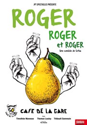 Roger, Roger et Roger Caf de la Gare Affiche
