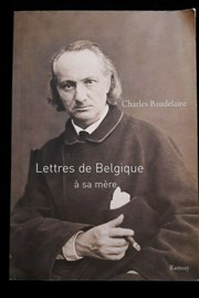Lettres à sa mère | de Charles Baudelaire Théâtre du Nord Ouest Affiche