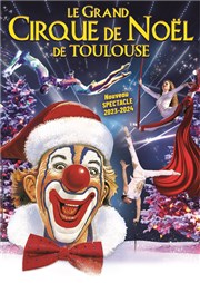 Cirque de Noël | à Toulouse Chapiteau du Cirque de Nol  Toulouse Affiche