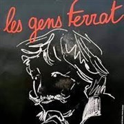 Les gens Ferrat : Hommage à Jean Ferrat Espace Raymond Commun Affiche