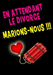 En attendant le divorce, marions-nous ! Casino de Saint Gilles Croix de Vie Affiche